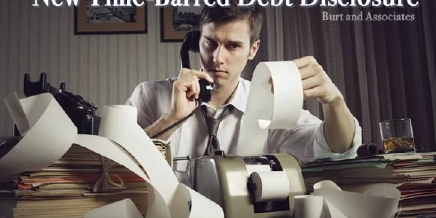 New Time-Barred Debt Disclosure - Burt and Associates