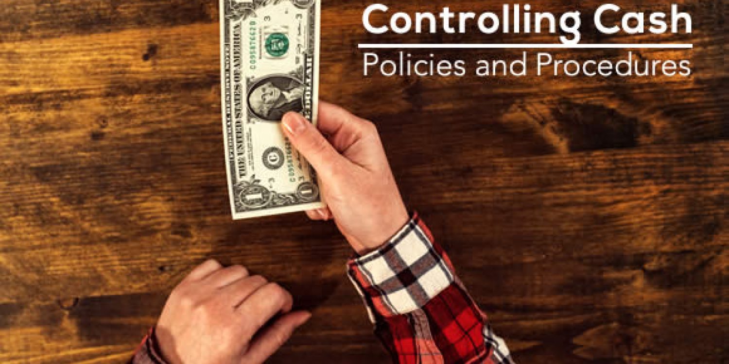 Policies and Procedures Controlling Cash